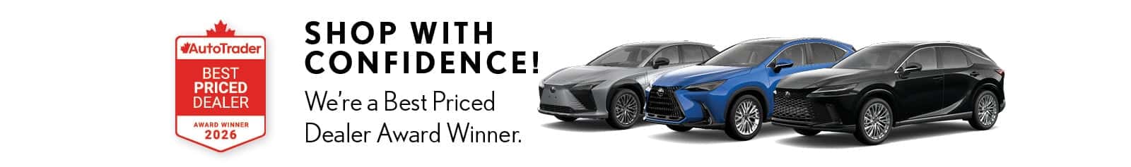 AutoTrader Best Priced Dealer Award Winner 2026 badge. The headline and paragraph text read, SHOP WITH CONFIDENCE! We’re a Best Priced Dealer Award Winner. On the right, three luxury Lexus SUVs—a silver RZ electric vehicle, a blue NX, and a black RX—are displayed against a clean white background.