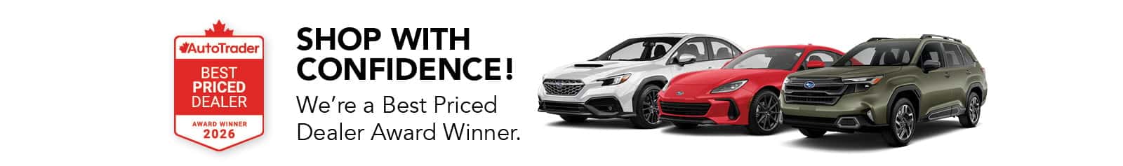 AutoTrader Best Priced Dealer Award Winner 2026 badge and text SHOP WITH CONFIDENCE! We’re a Best Priced Dealer Award Winner. On the right, a white WRX, red BRZ, and green Forester SUV are displayed.