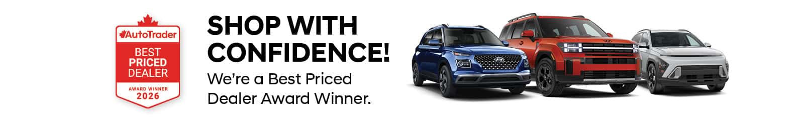 Promotional banner featuring the red AutoTrader Best Priced Dealer Award Winner 2026 badge. The text reads, SHOP WITH CONFIDENCE! We’re a Best Priced Dealer Award Winner. On the right, three Hyundai SUVs—a blue Venue, a red Santa Fe, and a silver Kona—are displayed against a white background.