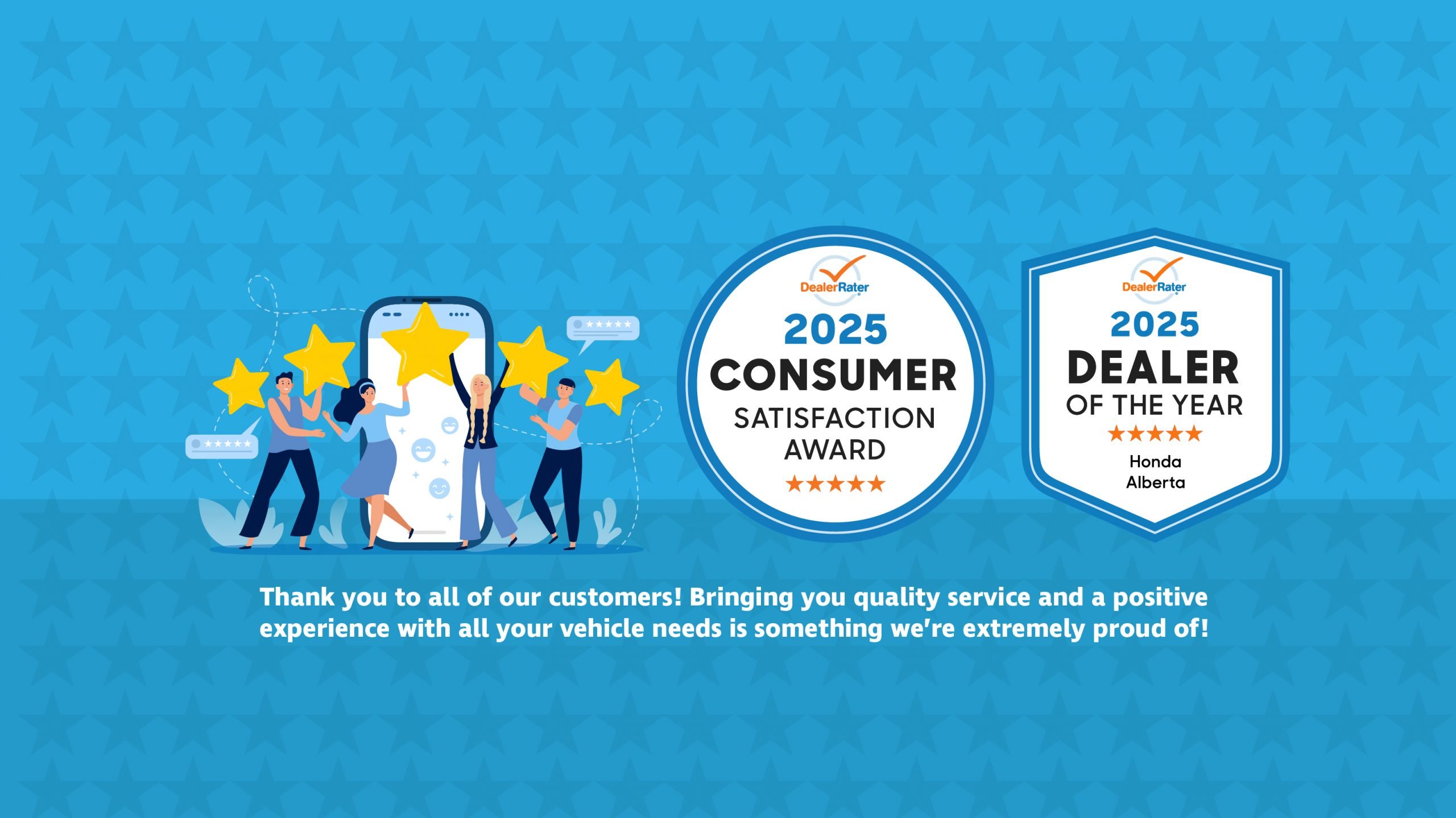 Alberta Honda - DealerRater 2025 Consumer Satisfaction Award and Dealer of the Year - Desktop Hero Image Alberta Honda - DealerRater 2025 Consumer Satisfaction Award and Dealer of the Year - Desktop Hero Image